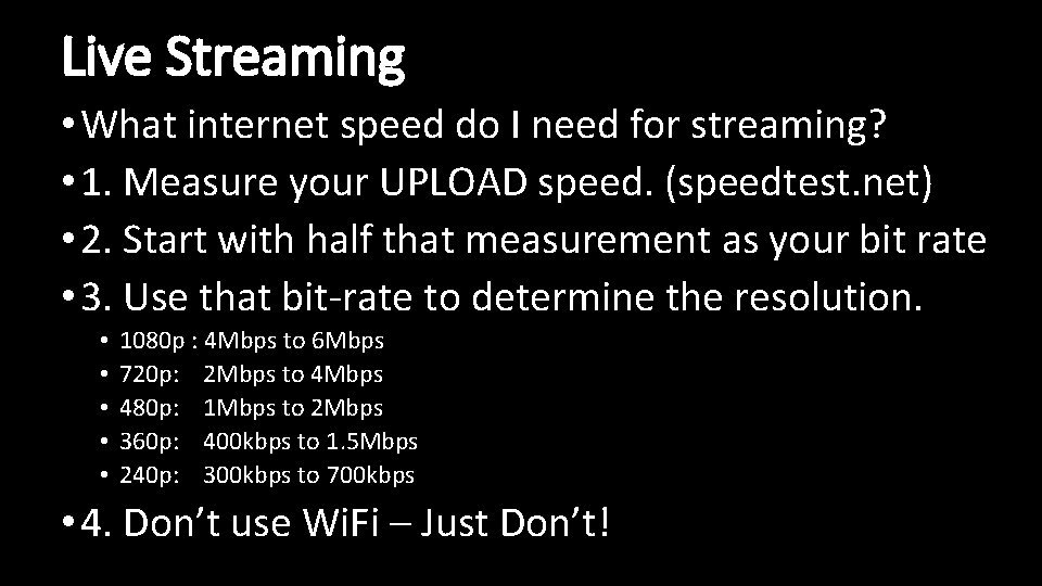 Live Streaming • What internet speed do I need for streaming? • 1. Measure