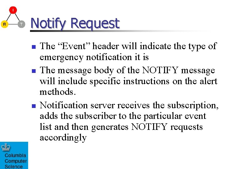 Notify Request n n n The “Event” header will indicate the type of emergency Notify Request n n n The “Event” header will indicate the type of emergency
