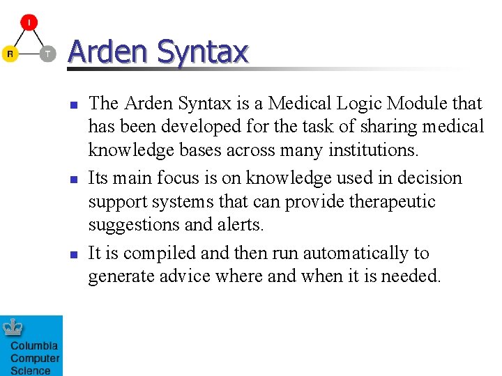 Arden Syntax n n n The Arden Syntax is a Medical Logic Module that Arden Syntax n n n The Arden Syntax is a Medical Logic Module that