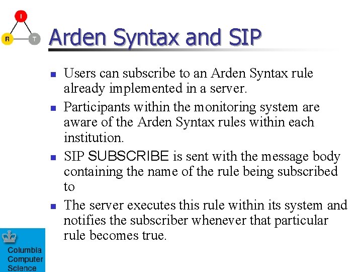 Arden Syntax and SIP n n Users can subscribe to an Arden Syntax rule Arden Syntax and SIP n n Users can subscribe to an Arden Syntax rule