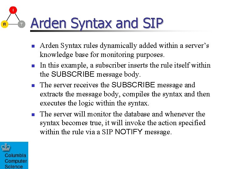 Arden Syntax and SIP n n Arden Syntax rules dynamically added within a server’s Arden Syntax and SIP n n Arden Syntax rules dynamically added within a server’s