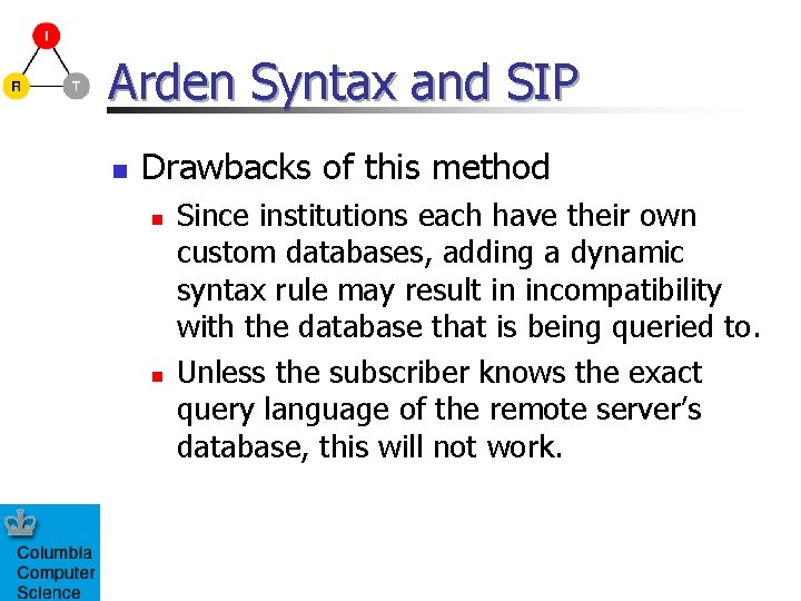Arden Syntax and SIP n Drawbacks of this method n n Since institutions each Arden Syntax and SIP n Drawbacks of this method n n Since institutions each