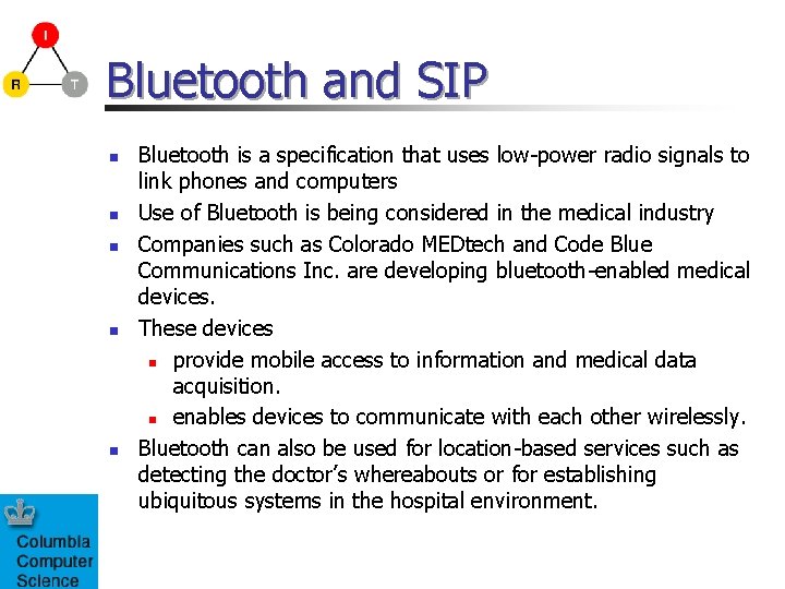 Bluetooth and SIP n n n Bluetooth is a specification that uses low-power radio Bluetooth and SIP n n n Bluetooth is a specification that uses low-power radio