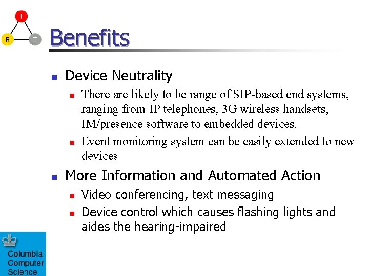 Benefits n Device Neutrality n n n There are likely to be range of Benefits n Device Neutrality n n n There are likely to be range of