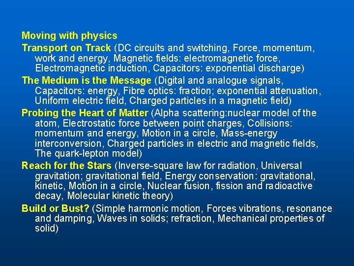 Moving with physics Transport on Track (DC circuits and switching, Force, momentum, work and