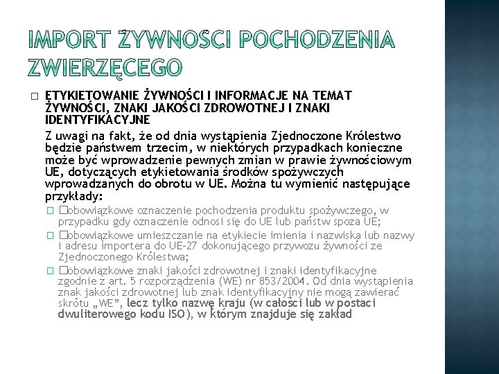 � ETYKIETOWANIE ŻYWNOŚCI I INFORMACJE NA TEMAT ŻYWNOŚCI, ZNAKI JAKOŚCI ZDROWOTNEJ I ZNAKI IDENTYFIKACYJNE