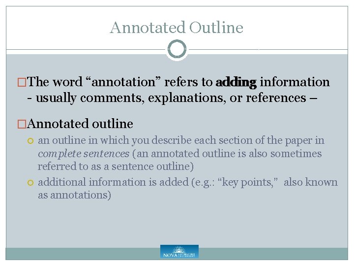 Annotated Outline �The word “annotation” refers to adding information adding - usually comments, explanations,