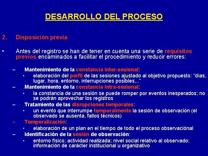 DESARROLLO DEL PROCESO 2. Disposición previa • Antes del registro se han de tener