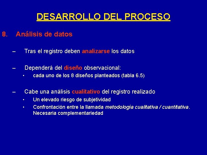 DESARROLLO DEL PROCESO 8. Análisis de datos – Tras el registro deben analizarse los