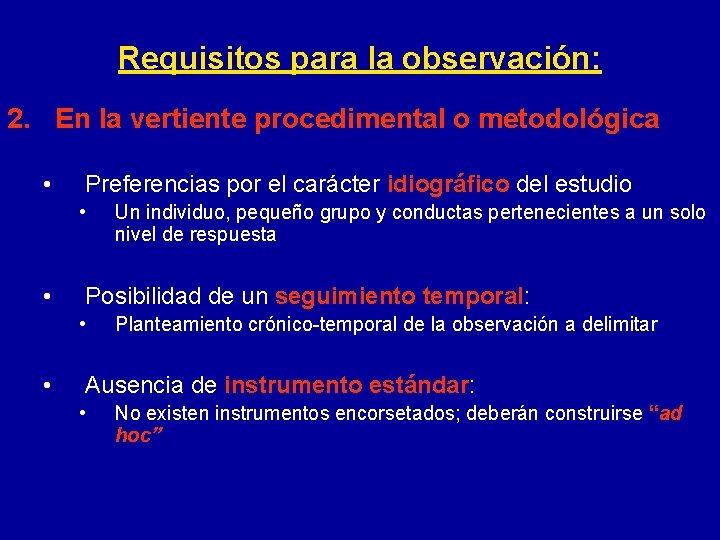 Requisitos para la observación: 2. En la vertiente procedimental o metodológica • Preferencias por