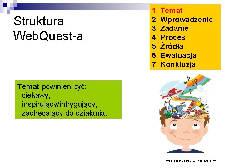 Struktura Web. Quest-a 1. Temat 2. Wprowadzenie 3. Zadanie 4. Proces 5. Źródła 6.