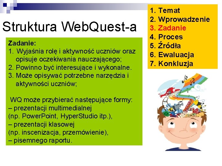 Struktura Web. Quest-a Zadanie: 1. Wyjaśnia rolę i aktywność uczniów oraz opisuje oczekiwania nauczającego;