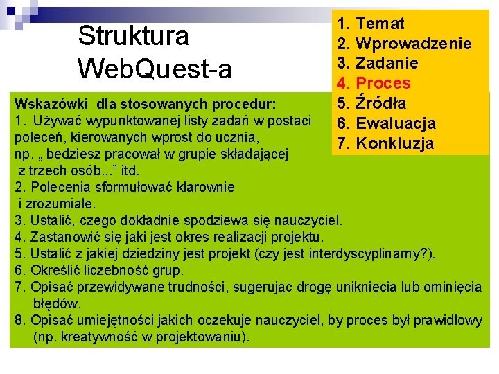 Struktura Web. Quest-a 1. Temat 2. Wprowadzenie 3. Zadanie 4. Proces 5. Źródła 6.