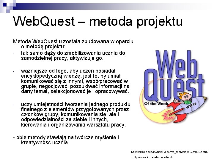 Web. Quest – metoda projektu Metoda Web. Quest'u została zbudowana w oparciu o metodę