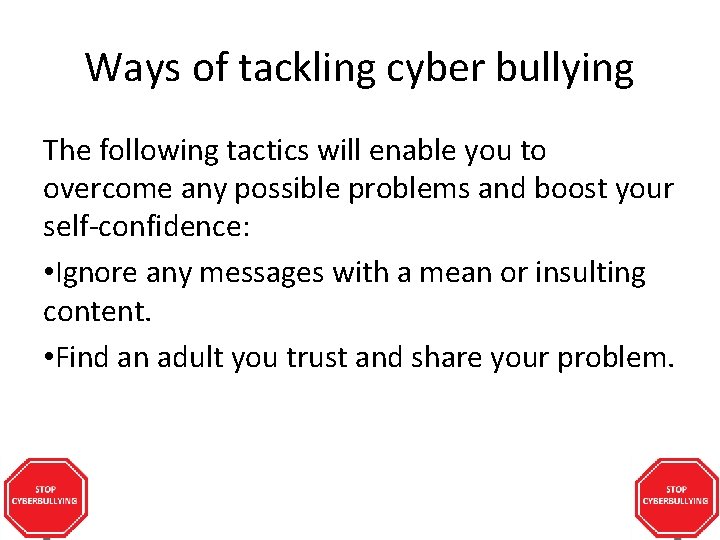 Ways of tackling cyber bullying The following tactics will enable you to overcome any Ways of tackling cyber bullying The following tactics will enable you to overcome any