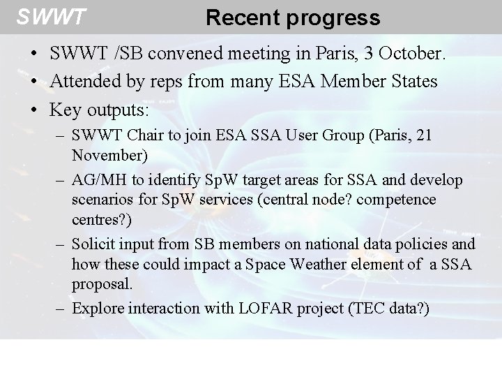 SWWT Recent progress • SWWT /SB convened meeting in Paris, 3 October. • Attended