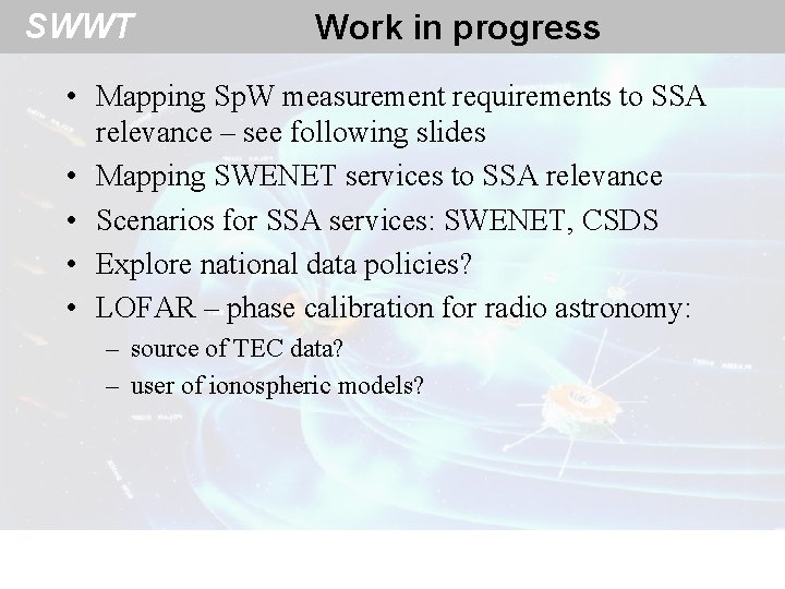 SWWT Work in progress • Mapping Sp. W measurement requirements to SSA relevance –