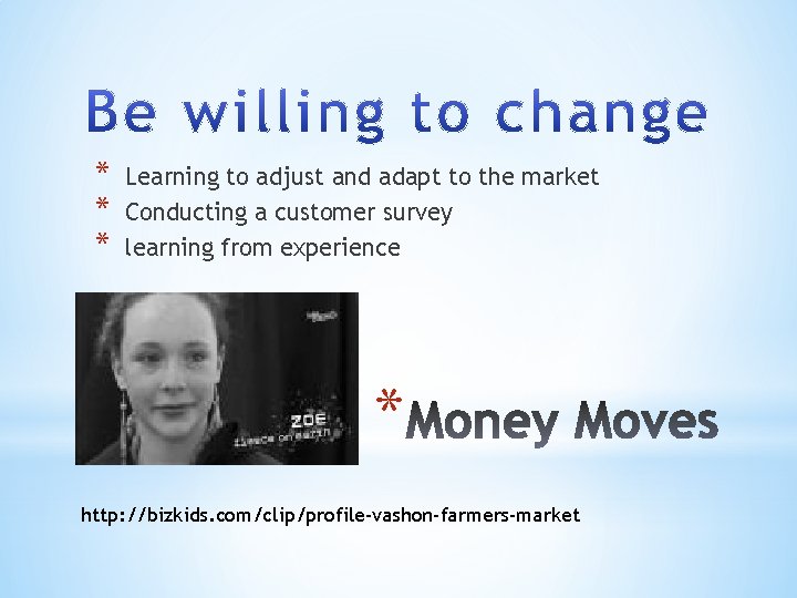 * * * Learning to adjust and adapt to the market Conducting a customer