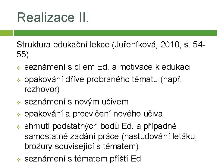 Realizace II. Struktura edukační lekce (Juřeníková, 2010, s. 5455) v seznámení s cílem Ed.