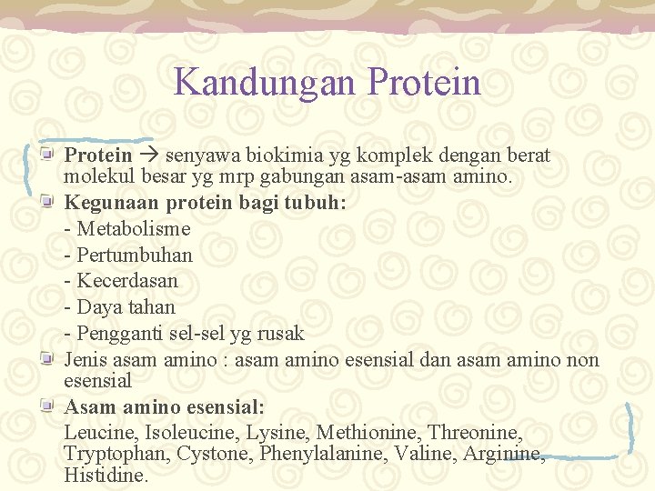 Kandungan Protein senyawa biokimia yg komplek dengan berat molekul besar yg mrp gabungan asam-asam