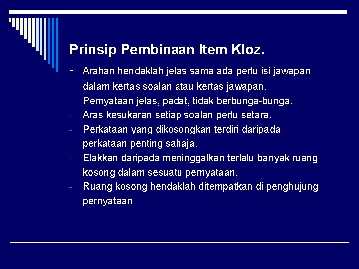 Prinsip Pembinaan Item Kloz. - Arahan hendaklah jelas sama ada perlu isi jawapan -