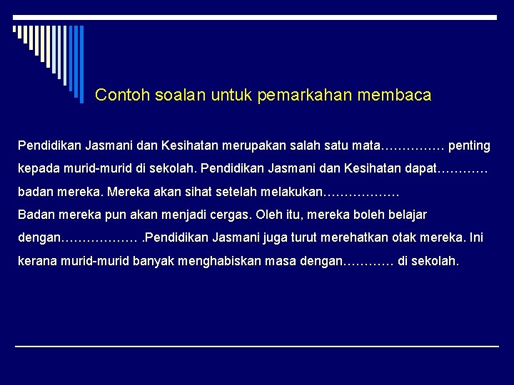 Contoh soalan untuk pemarkahan membaca Pendidikan Jasmani dan Kesihatan merupakan salah satu mata…………… penting