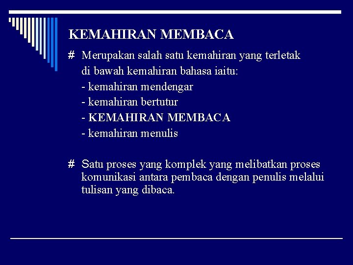 KEMAHIRAN MEMBACA # Merupakan salah satu kemahiran yang terletak di bawah kemahiran bahasa iaitu: