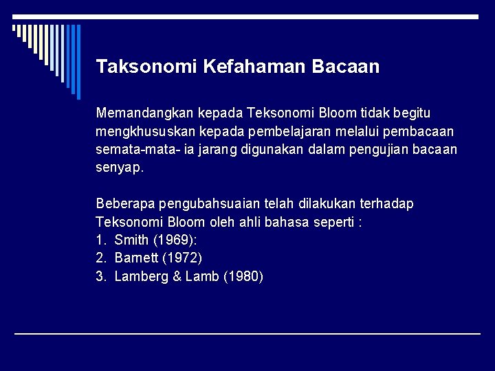 Taksonomi Kefahaman Bacaan Memandangkan kepada Teksonomi Bloom tidak begitu mengkhususkan kepada pembelajaran melalui pembacaan