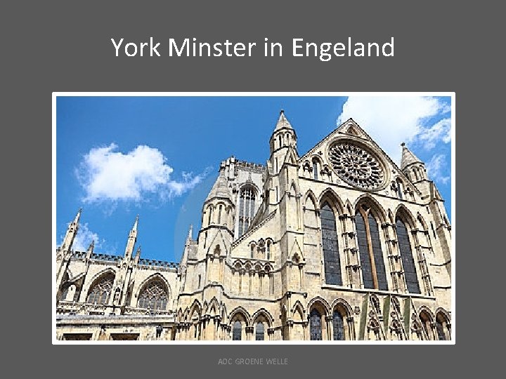 York Minster in Engeland AOC GROENE WELLE 