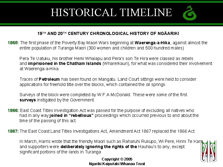HISTORICAL TIMELINE 19 TH AND 20 TH CENTURY CHRONOLOGICAL HISTORY OF NGĀARIKI 1865: The