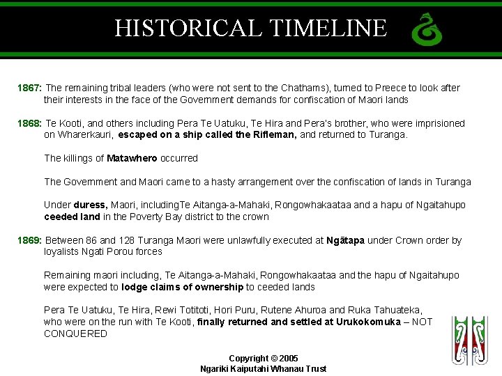 HISTORICAL TIMELINE 1867: The remaining tribal leaders (who were not sent to the Chathams),