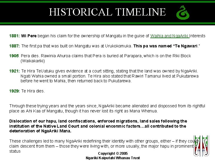 HISTORICAL TIMELINE 1881: Wi Pere began his claim for the ownership of Mangatu in