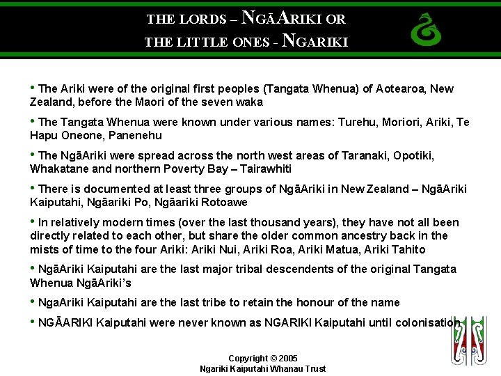 THE LORDS – NGĀARIKI OR THE LITTLE ONES - NGARIKI • The Ariki were