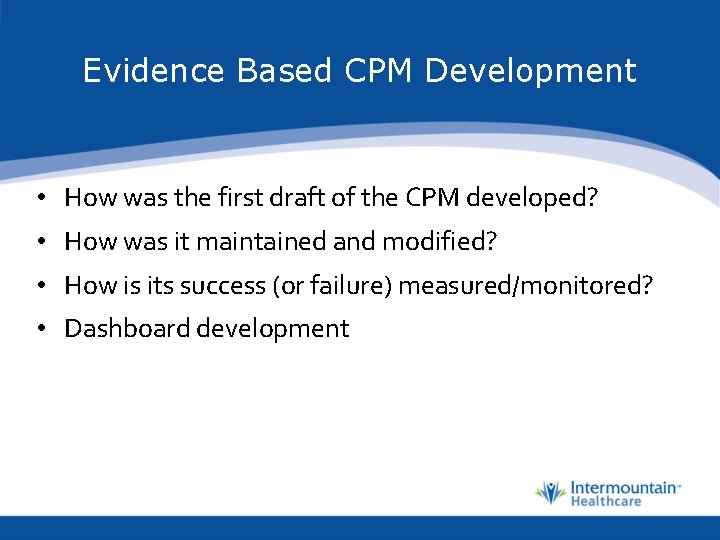 Evidence Based CPM Development • How was the first draft of the CPM developed?