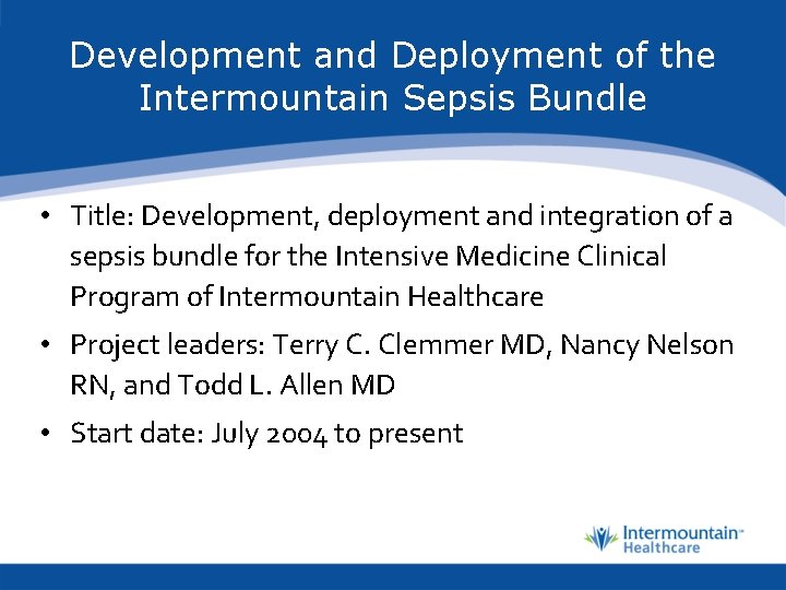 Development and Deployment of the Intermountain Sepsis Bundle • Title: Development, deployment and integration
