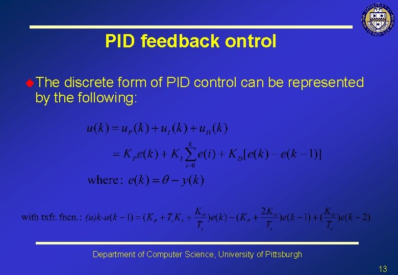 PID feedback ontrol u. The discrete form of PID control can be represented by