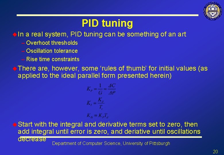 PID tuning u In a real system, PID tuning can be something of an