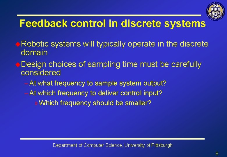 Feedback control in discrete systems u. Robotic systems will typically operate in the discrete