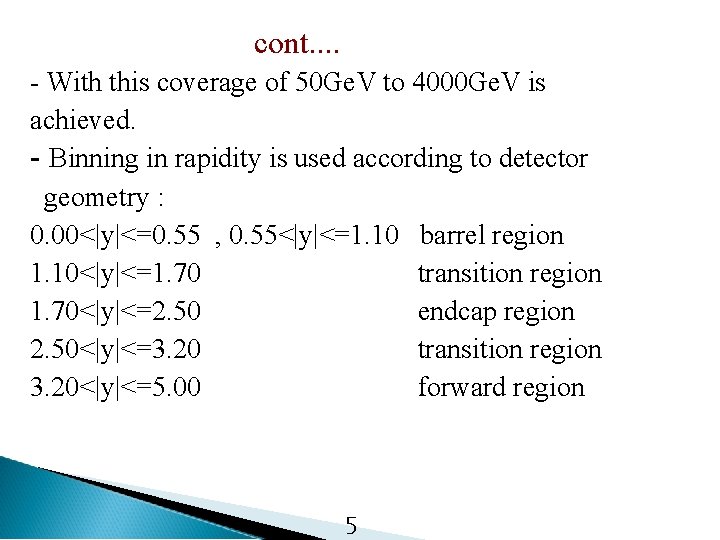  cont. . - With this coverage of 50 Ge. V to 4000 Ge.