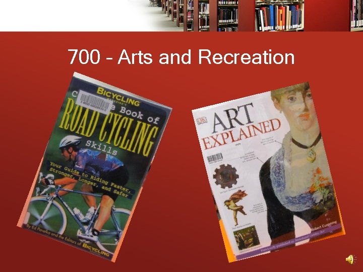 700 – Arts and Recreation 