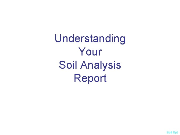 Understanding Your Soil Analysis Report Soil Rpt 