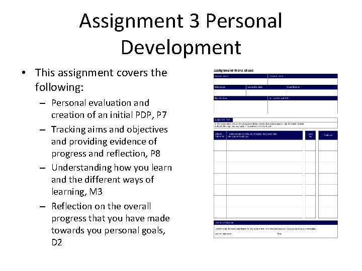 Assignment 3 Personal Development • This assignment covers the following: – Personal evaluation and