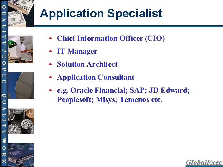 Application Specialist 5 Chief Information Officer (CIO) 5 IT Manager 5 Solution Architect 5