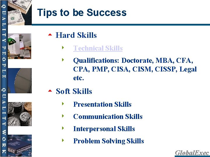 Tips to be Success 5 5 Hard Skills 4 Technical Skills 4 Qualifications: Doctorate,