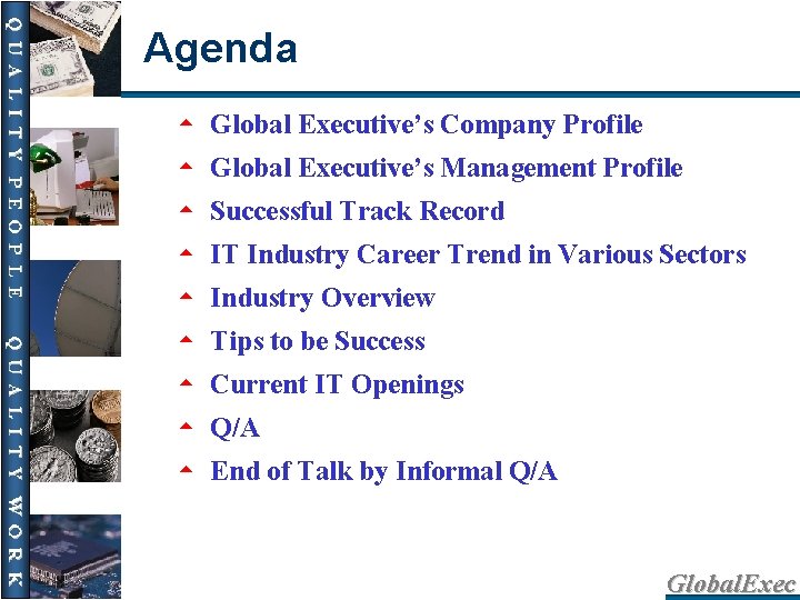 Agenda 5 Global Executive’s Company Profile 5 Global Executive’s Management Profile 5 Successful Track