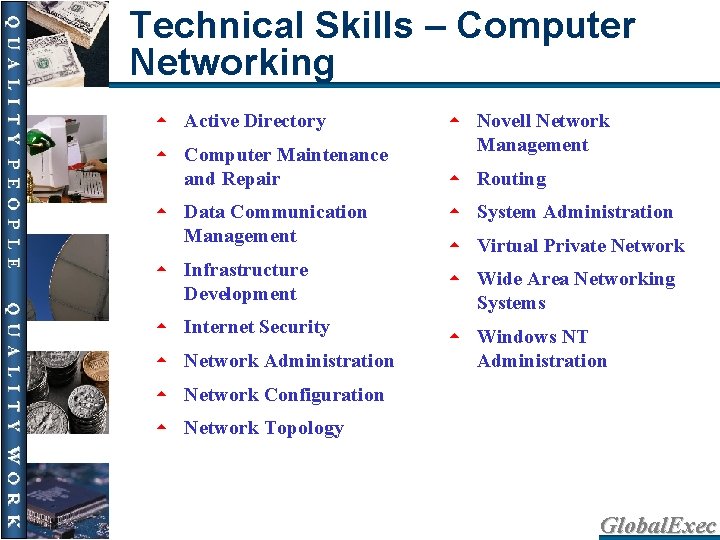 Technical Skills – Computer Networking 5 Active Directory 5 5 Computer Maintenance and Repair