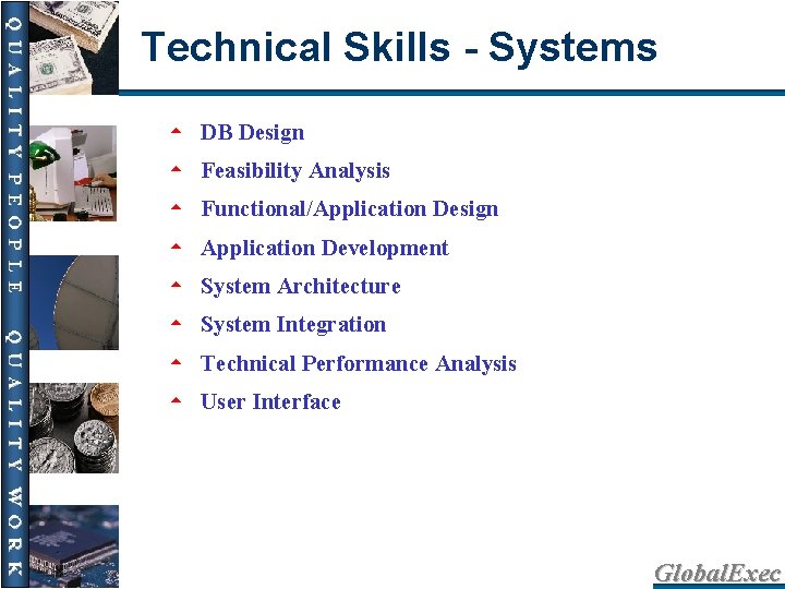 Technical Skills - Systems 5 DB Design 5 Feasibility Analysis 5 Functional/Application Design 5