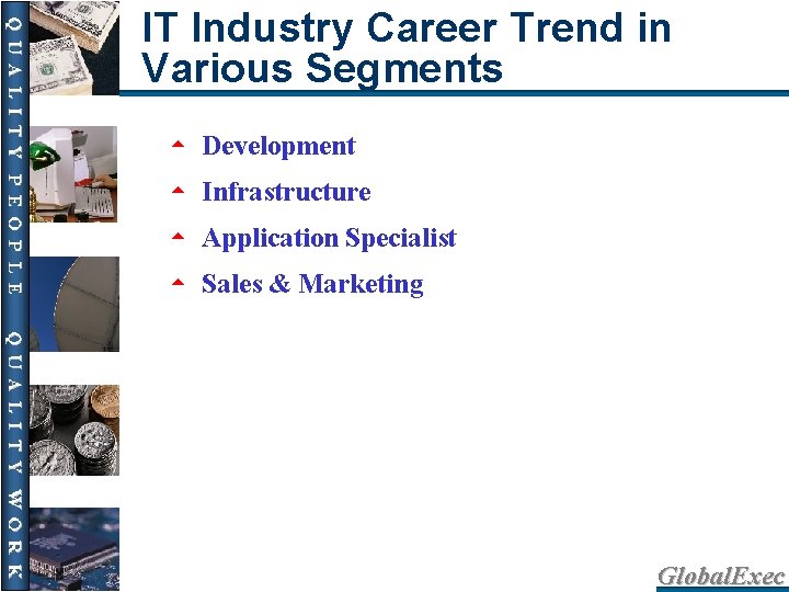 IT Industry Career Trend in Various Segments 5 Development 5 Infrastructure 5 Application Specialist