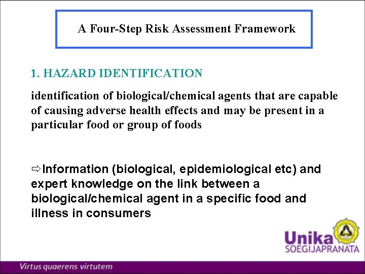 A Four-Step Risk Assessment Framework 1. HAZARD IDENTIFICATION identification of biological/chemical agents that are