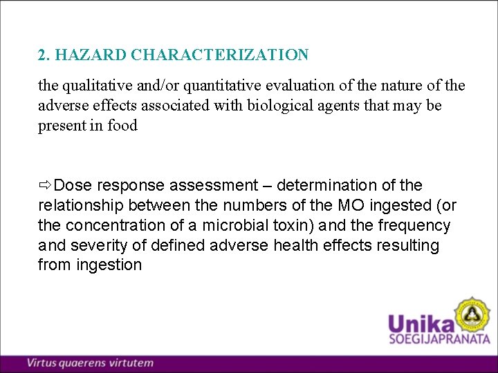 2. HAZARD CHARACTERIZATION the qualitative and/or quantitative evaluation of the nature of the adverse